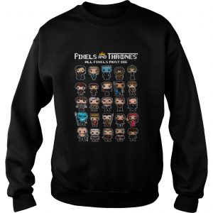 All Pixels Characters Must Die Game Of Thrones 8 bit sweatshirt