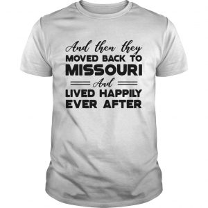 And then they moved back to Missouri and lived happily ever after unisex