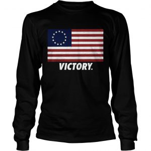 Betsy Ross flag the first American flag victory longsleeve tee