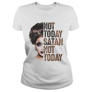 Bianca Del Rio not today satan not today ladies tee