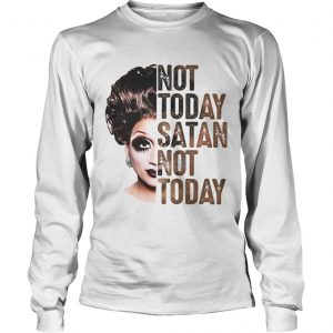 Bianca Del Rio not today satan not today longsleeve tee