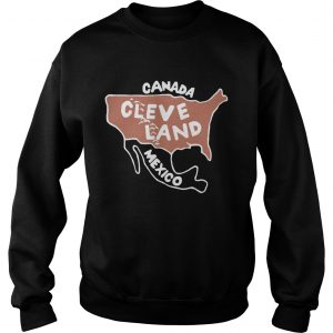 Canada Cleveland Mexico sweatshirt