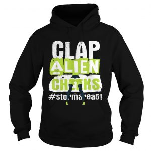 Clap Alien Cheeks Storm Area 51 hoodie