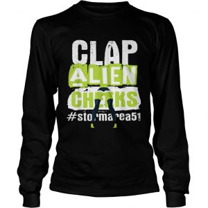 Clap Alien Cheeks Storm Area 51 longsleeve tee