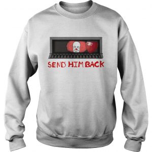 Clown send him back sweatshirt