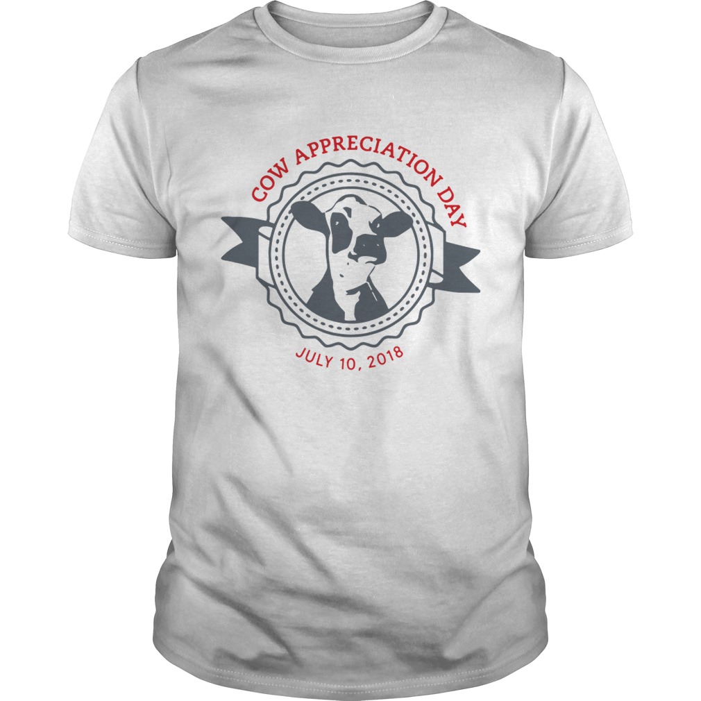 Cow Appreciation Day July 10 2018 shirt