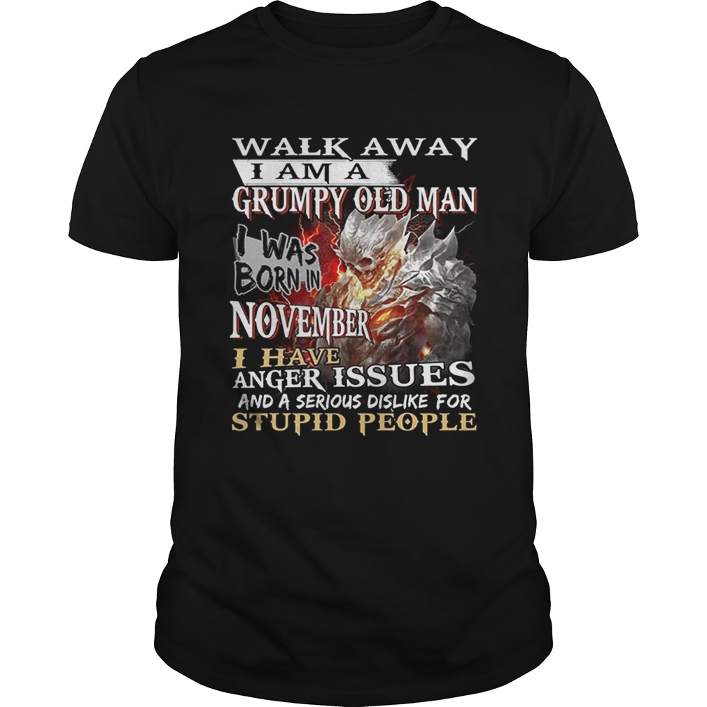 Demon warrior walk away i am a grumpy old man i was born in november shirt