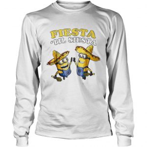 Despicable Me Minions Fiesta Til Siesta longsleeve tee