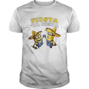 Despicable Me Minions Fiesta Til Siesta unisex