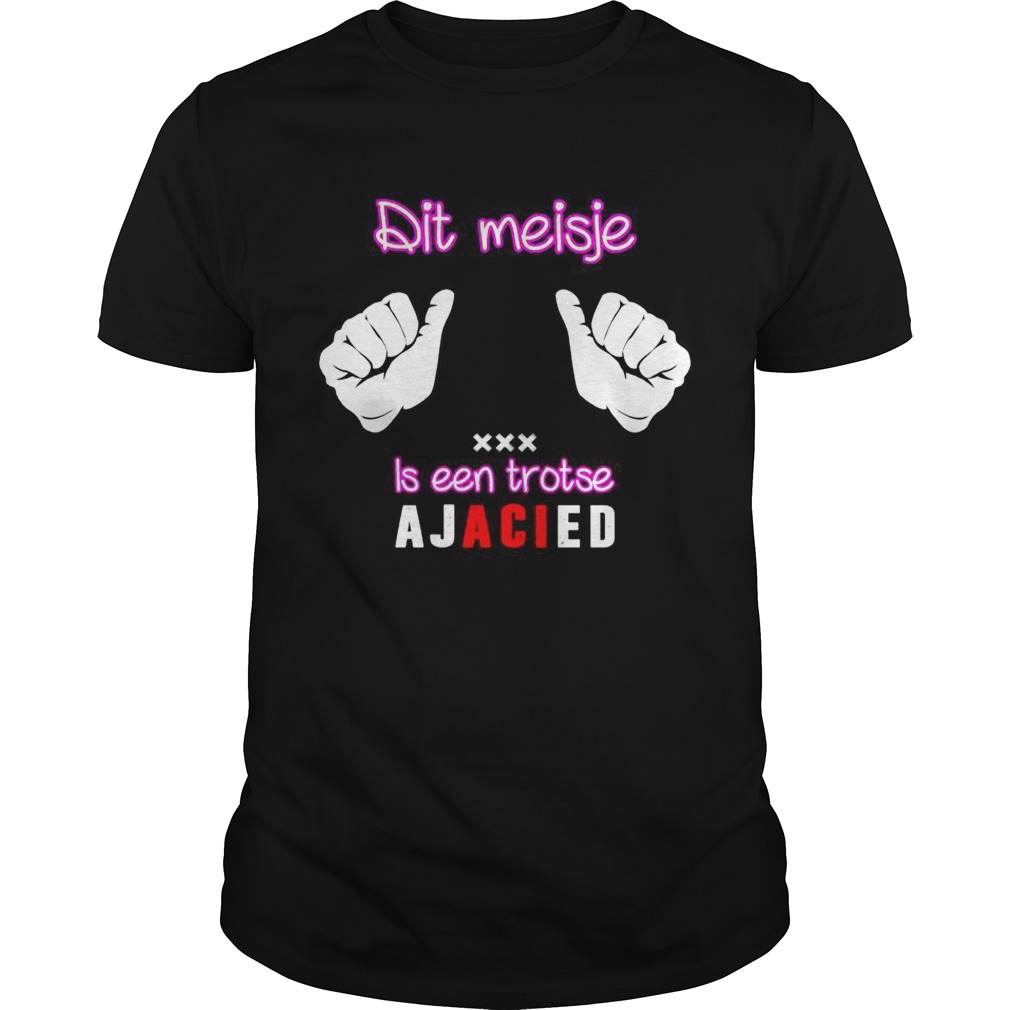 Dit Meisje Is Een Trotse Ajacied shirt