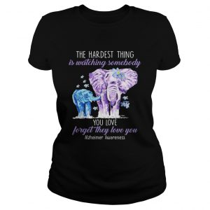 Elephants the hardest thing is watching somebody Alzheimer Awareness ladies tee