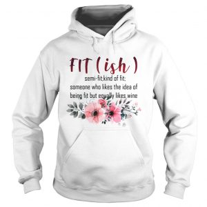 Fitish semi fit kind of fit someone who likes the idea of being fit but hoodie