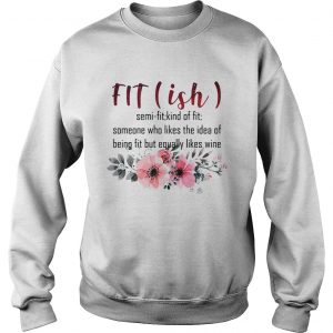 Fitish semi fit kind of fit someone who likes the idea of being fit but sweatshirt