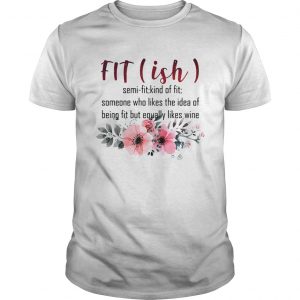 Fitish semi fit kind of fit someone who likes the idea of being fit but unisex