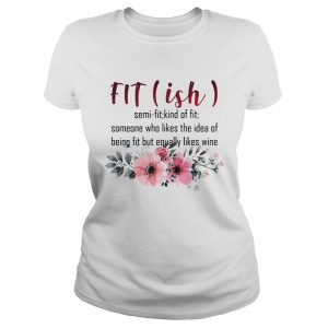 Fitish semi fit kind of fit someone who likes the idea of being fit butladies tee