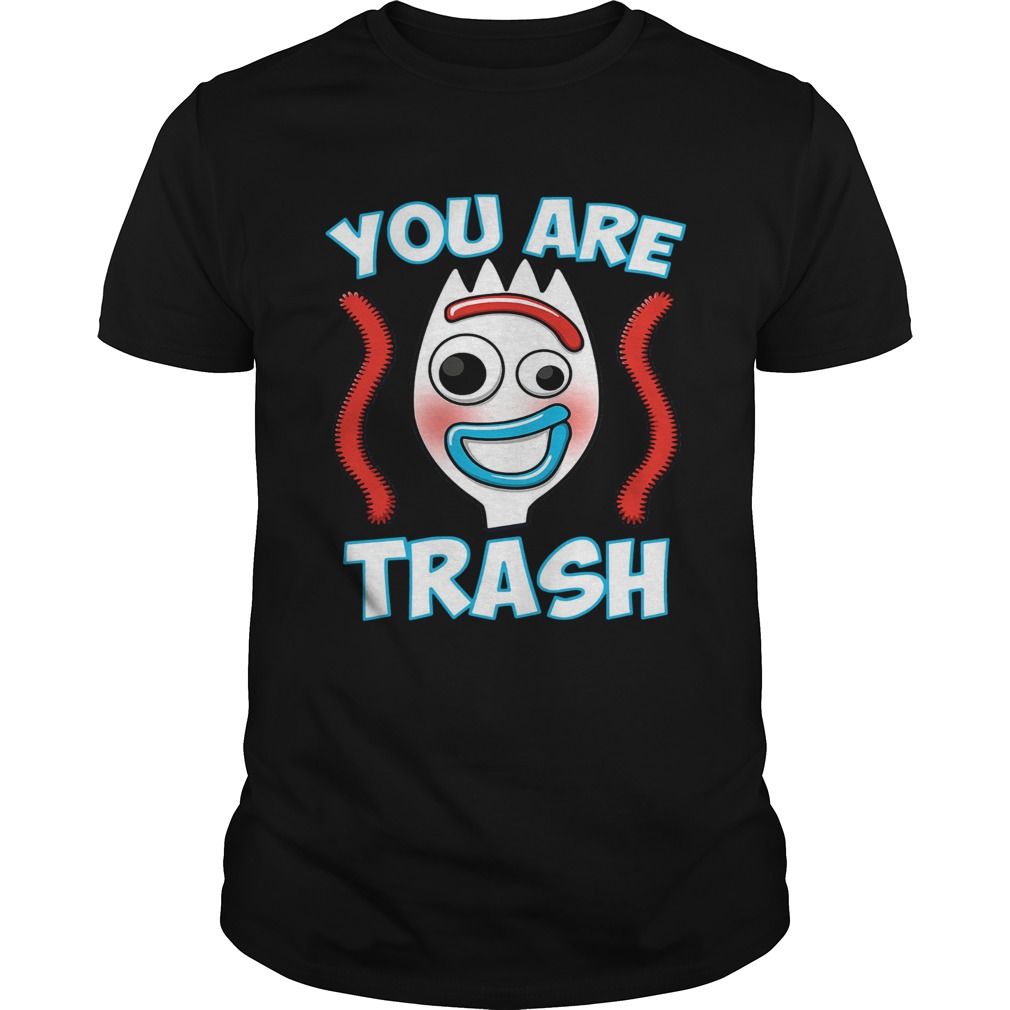 Forky You are trash shirts