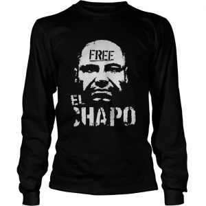 Free El Chapo longsleeve tee