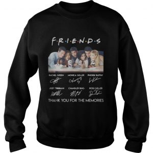 Friends characters signature thank you for the memories sweatshirt