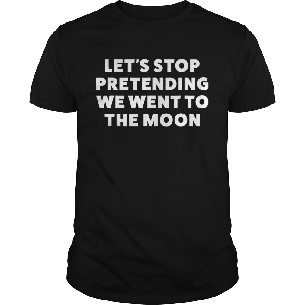 Funny Moon Landing Hoax for Men or Women shirt