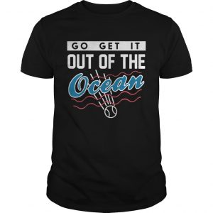 Go get it out of the Ocean Dodgers unisex