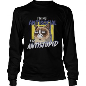 Grumpy cat Im not antisocial Im Antistupid longsleeve tee