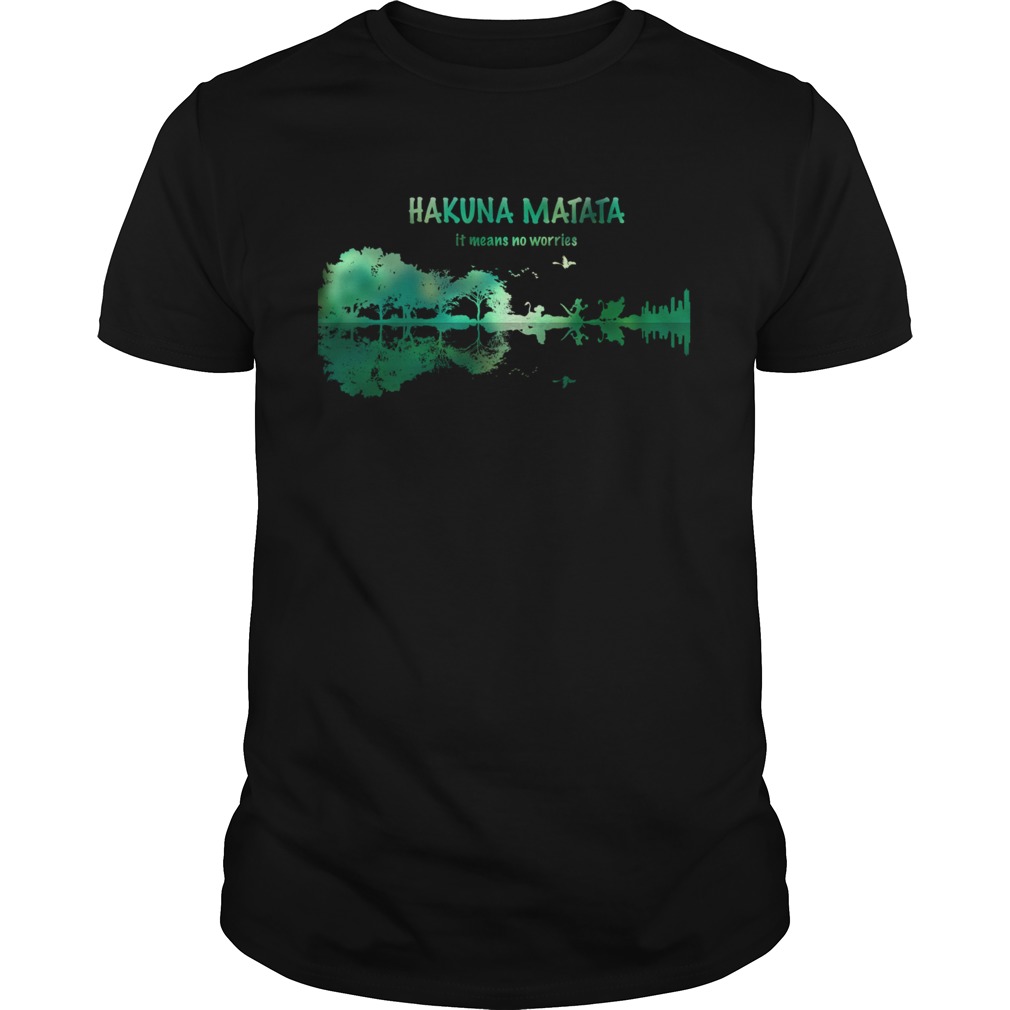 Hakuna Matata it means no worries Guitar Lake shirt