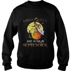 Halloqueen are born in September sweatshirt