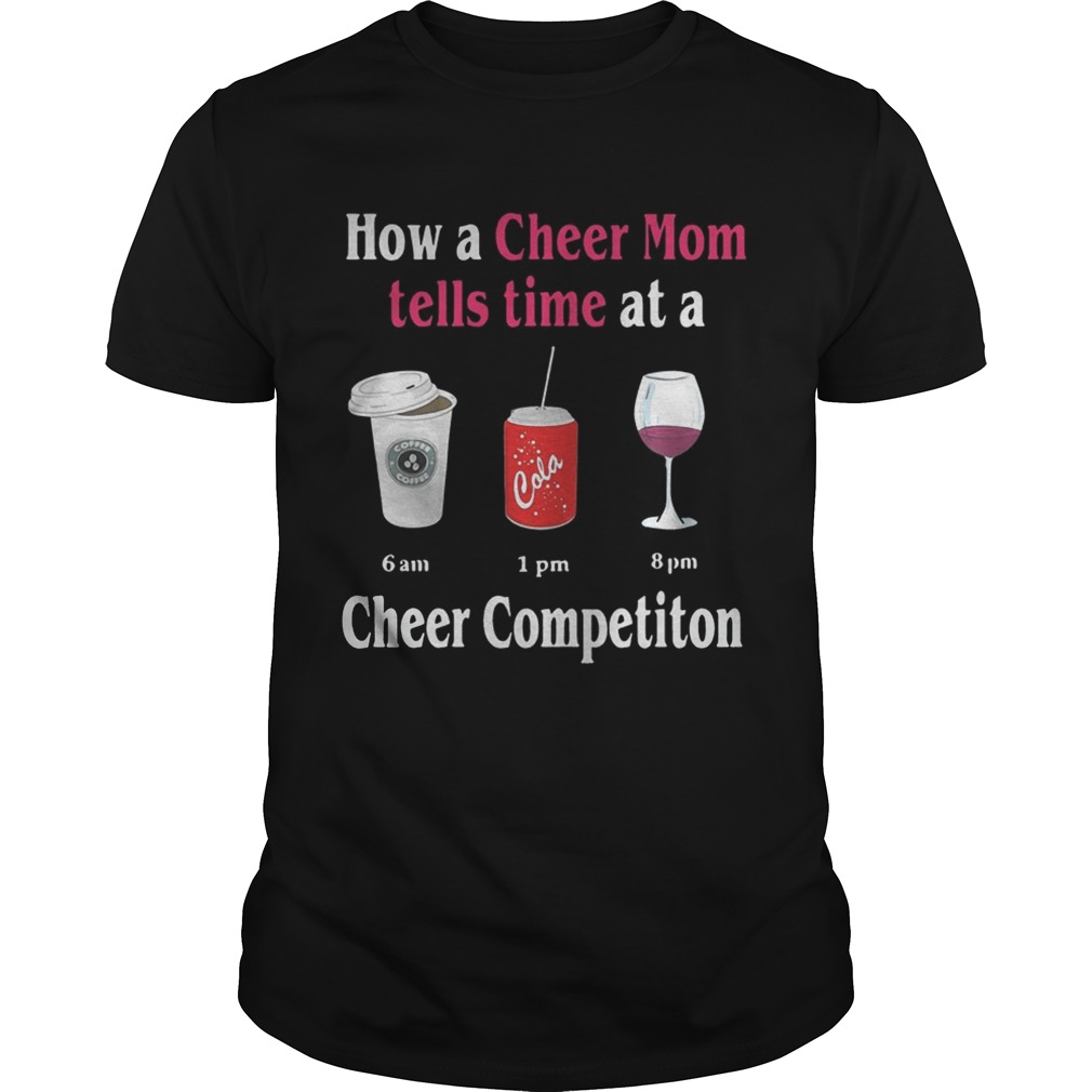 How a Cheer Mom tells time at a Cheer Competiton shirt