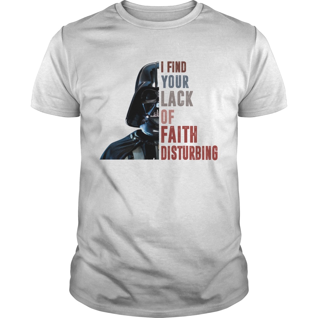 I find your lack of faith disturbing Darth Vader shirt