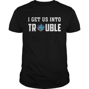 I get us into trouble on call for life blue snake unisex