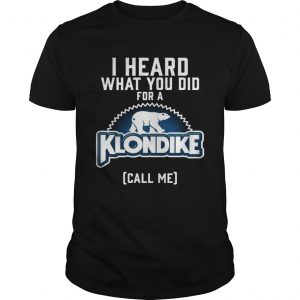 I heard what you did for a Klondike call me unisex