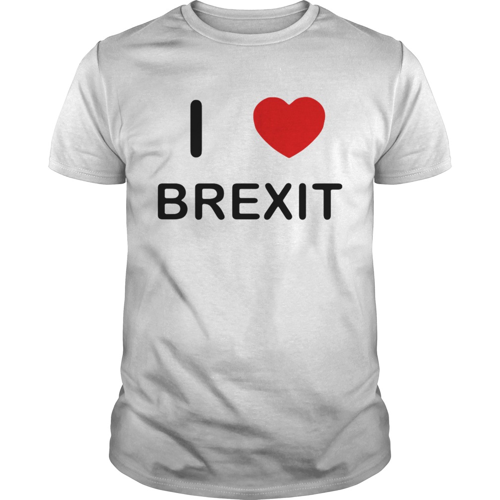 I love Brexit shirt