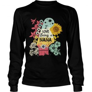 I love being a NaNa sunflower longsleeve tee