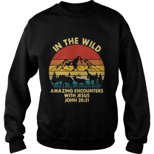 In the wild amazing encounters with Jesus John vintage sweatshirt