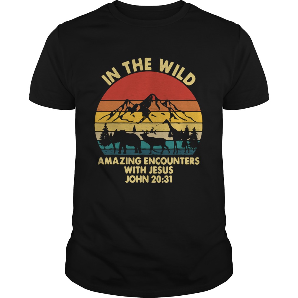 In the wild amazing encounters with Jesus John vintage shirt