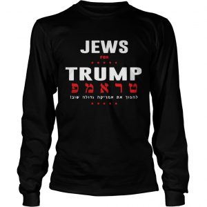 Jewish Jews for Trump longsleeve tee