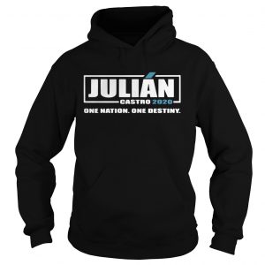 Julian Castro 2020 one nation one destiny hoodie