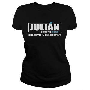 Julian Castro 2020 one nation one destiny ladies tee