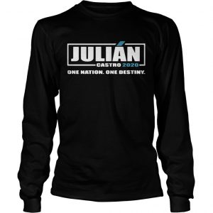 Julian Castro 2020 one nation one destiny longsleeve teeJulian Castro 2020 one nation one destiny longsleeve tee