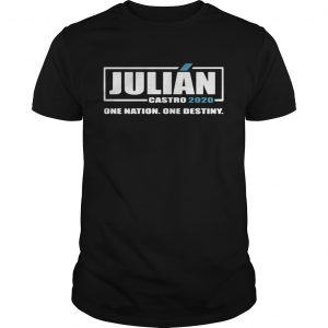 Julian Castro 2020 one nation one destiny unisex