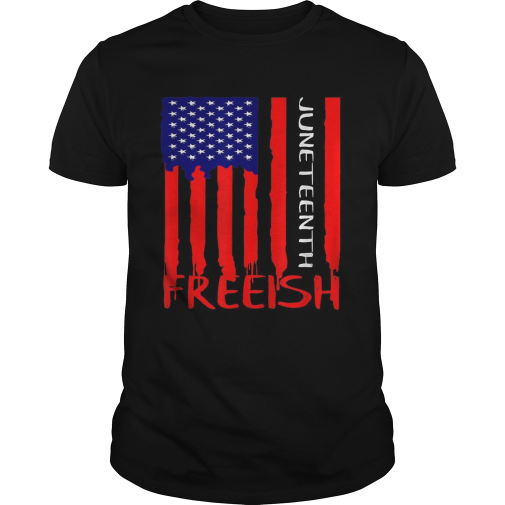 Juneteenth Freeish American Flag shirt