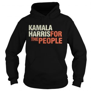 Kamala Harris is for the people hoodie