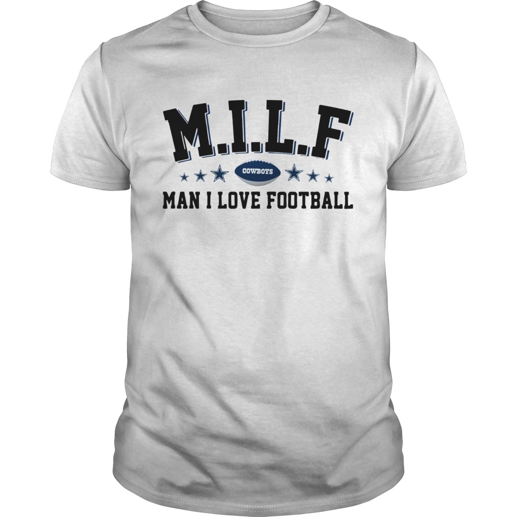 MILF Man I love football Cowboys shirt