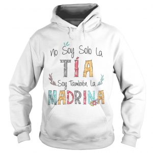 No soy solo la ta soy tambin la madrina hoodie