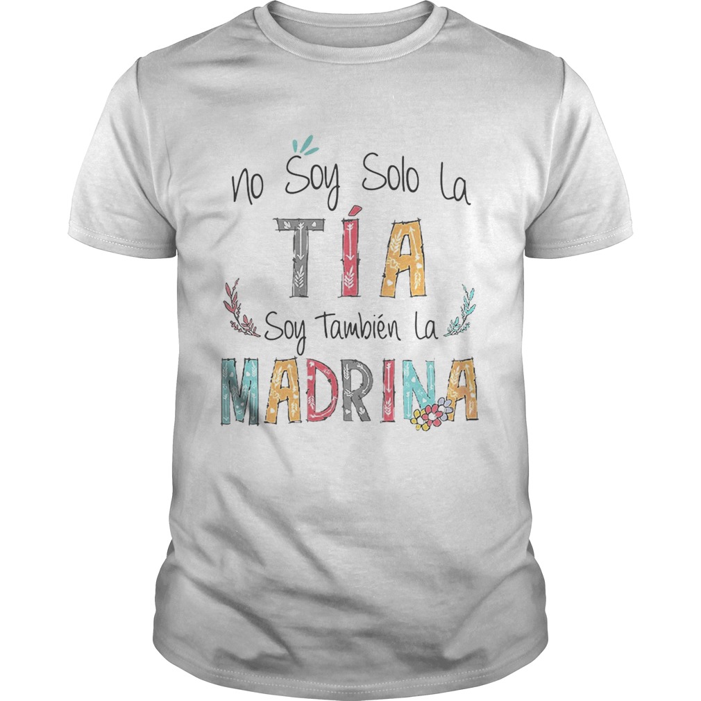 No soy solo la ta soy tambin la madrina shirt