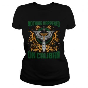 Nothing happened on caliban ladie tee