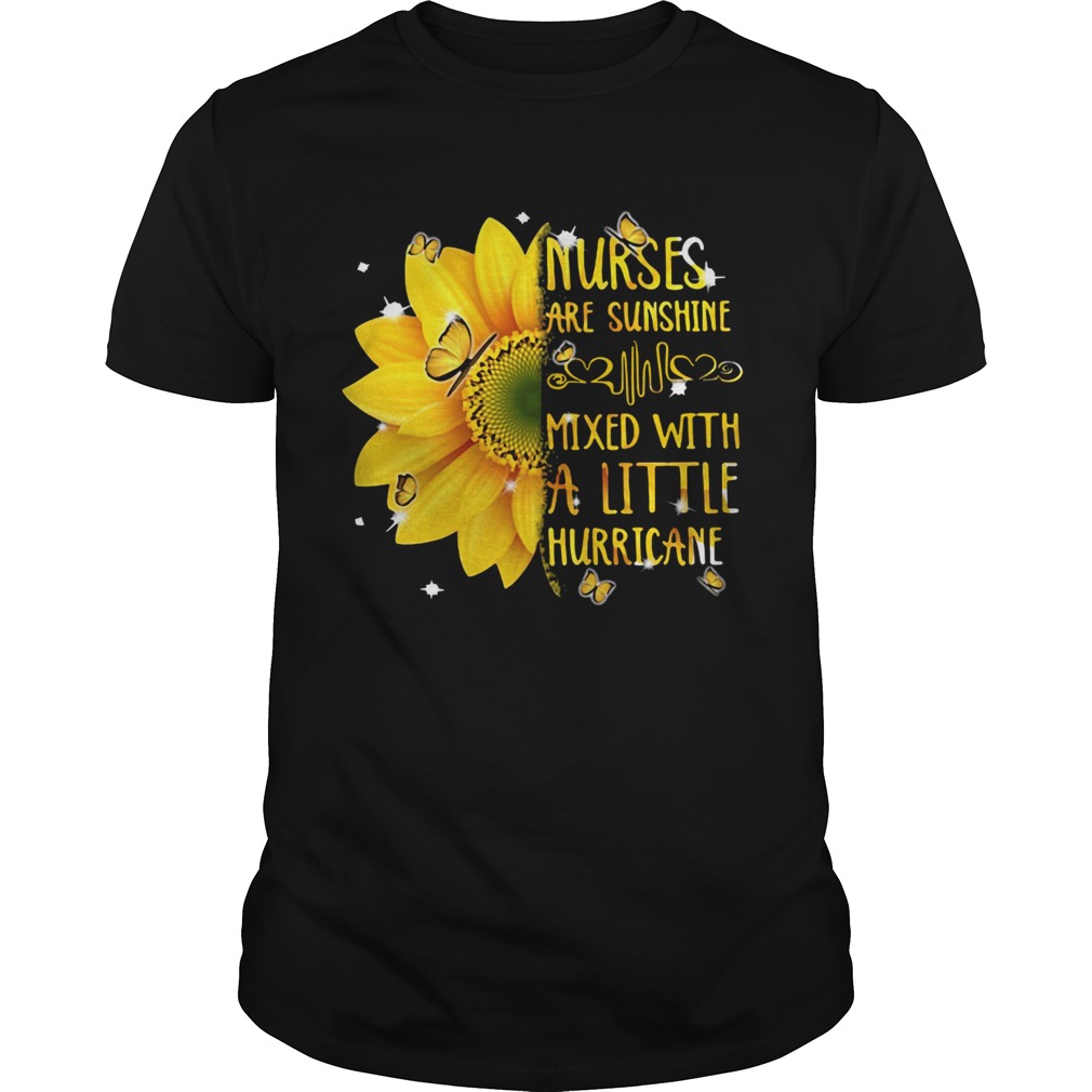 Nurses are sunshine mixed with a little hurricane sunflower shirt