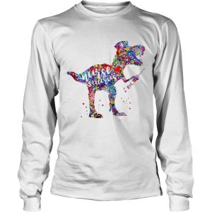 Nursesaurus dinosaur nurse saurus Trex longsleeve tee