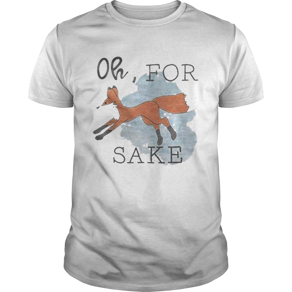 Oh For Fox Sake Orange Fox shirt