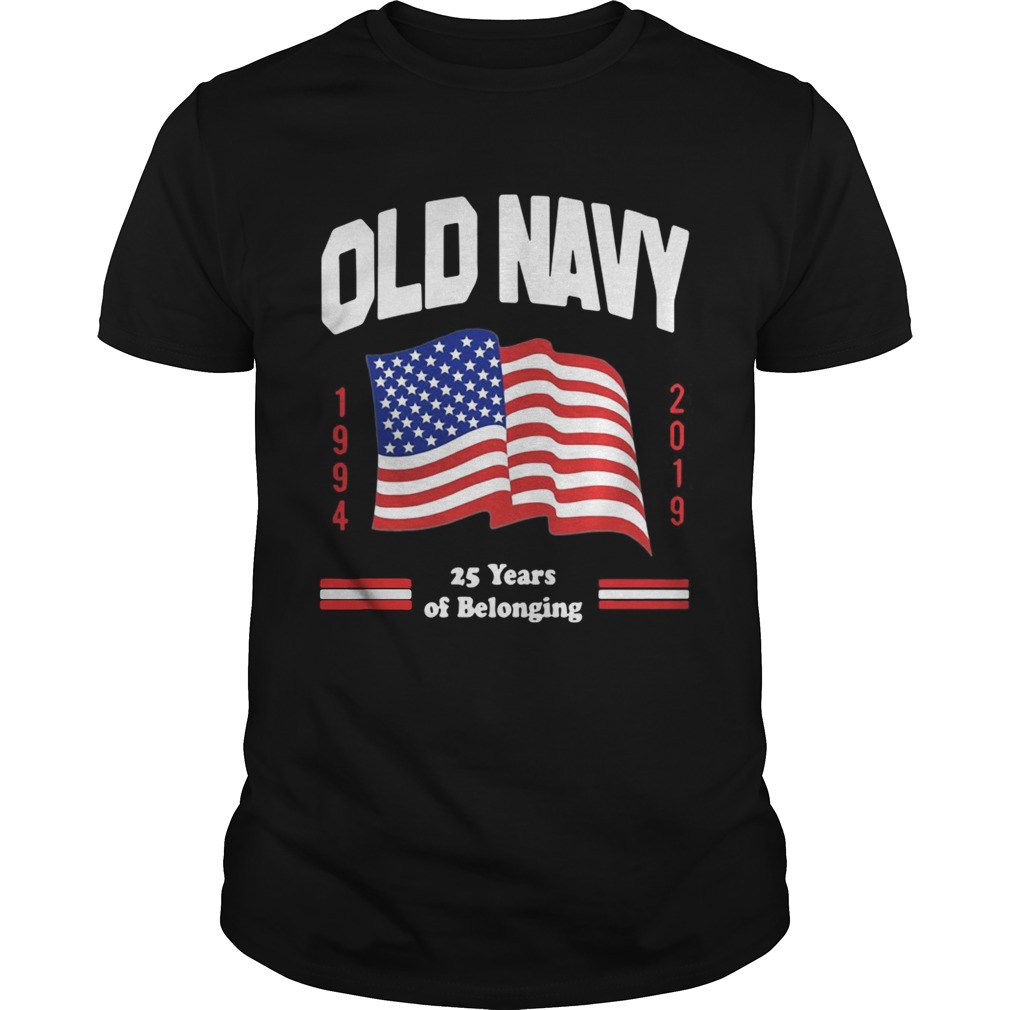 Old Navy flag 1994 2019 25 years of belonging shirt